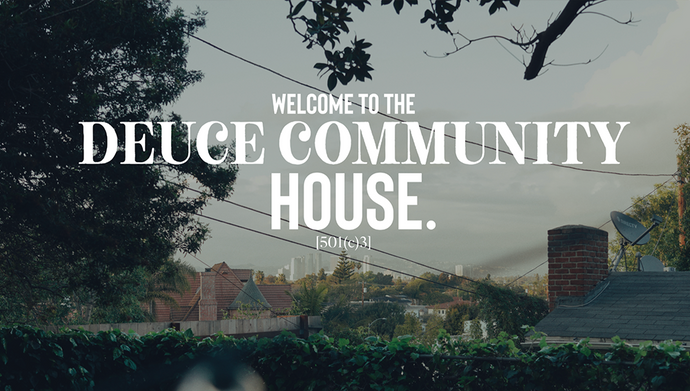 Welcome to the DEUCE Community House