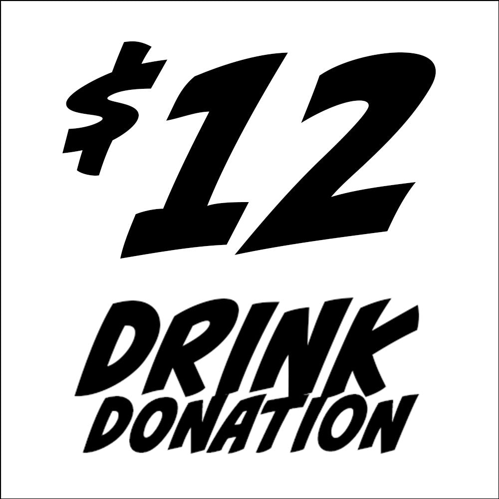$12 Drink Donation