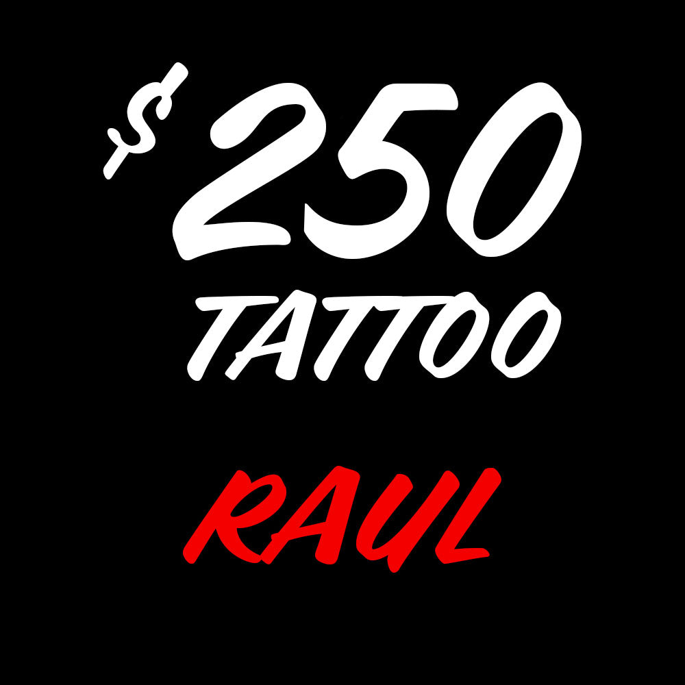 Raul – $250